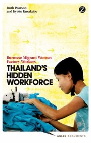 Cover of: Thailands Hidden Workforce
            
                Asian Arguments by 