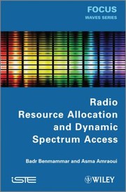 Radio Resource Allocation And Dynamic Spectrum Access by Badr Benmammar
