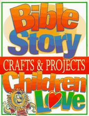 Cover of: Bible story crafts & projects children love. by 