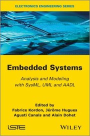 Cover of: Embedded Systems Analysis And Modeling With Sysml Uml And Aadl