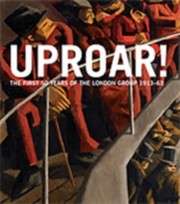 Cover of: Uproar The First 50 Years Of The London Group 191363