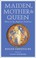 Cover of: Maiden Mother and Queen