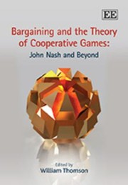 Bargaining And The Theory Of Cooperative Games John Nash And Beyond by William Thomson
