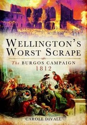 Cover of: Wellingtons Worst Scrape The Burgos Campaign 1812