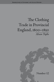 Cover of: The Clothing Trade in Provincial England 18001850 Perspectives in Economics and Social History