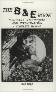 Cover of: The B & E book: burglary techniques and investigation, a complete manual