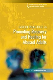 Cover of: Good Practice In Promoting Recovery And Healing For Abused Adults