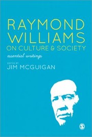 Raymond Williams On Culture And Society Essential Writings by Raymond Williams