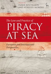 Cover of: The Law And Practice Of Piracy At Sea European And International Perspectives
