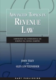 Advanced Topics In Revenue Law Corporation Tax International And European Tax Savings Charities by John Tiley