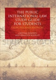The Public International Law Study Guide For Students Exercises And Answers by Cristina Verones