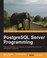 Cover of: Postgresql Server Programming