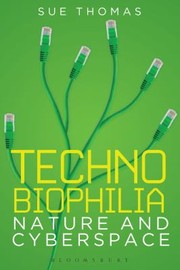 Cover of: Technobiophilia Nature And Cyberspace by 