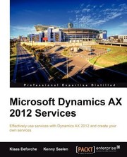 Cover of: Microsoft Dynamics Ax 2012 Services by Klaas Deforche