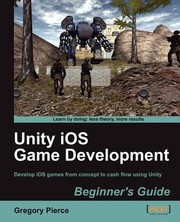 Unity Ios Game Development Beginners Guide by Gregory Pierce