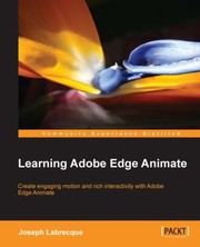 Cover of: Learning Adobe Edge Animate Creating Engaging Motion And Rich Interactivity With Adobe Edge Animate