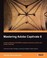 Cover of: Mastering Adobe Captivate 6 Create Professional Scormcompliant Elearning Content With Adobe Captivate