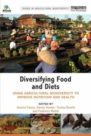 Cover of: Diversifying Food And Diets Using Agricultural Biodiversity To Improve Nutrition And Health