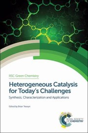 Cover of: Heterogeneous Catalysis For Todays Challenges Synthesis Characterization And Applications by 