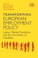 Cover of: Transforming European Employment Policy Labour Market Transitions And The Promotion Of Capability