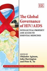 Cover of: The Global Governance Of Hivaids Intellectual Property And Access To Essential Medicines