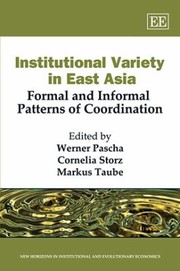 Cover of: Institutional Variety In East Asia Formal And Informal Patterns Of Coordination
