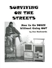 Cover of: Surviving on the streets: how to go down without going out