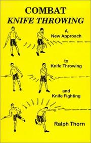 Combat Knife Throwing by Ralph Thorn