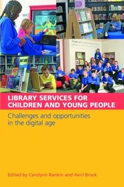 Cover of: Library Services For Children And Young Adults Challenges And Opportunities In The Digital Age