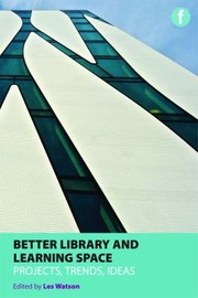 Better Library And Learning Spaces by Les Watson