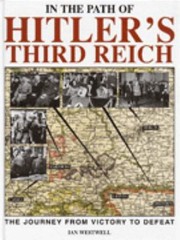 Cover of: In The Path Of Hitlers Third Reich The Journey From Victory To Defeat