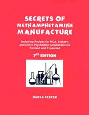 Cover of: Secrets of Methamphetamine Manufacture: Including Recipes for Mda, Ecstasy, and Other Psychedelic Amphetamines