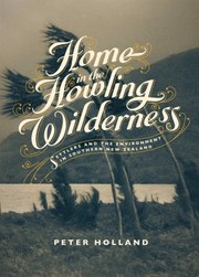 Cover of: Home In The Howling Wilderness Settlers And The Environment In Southern New Zealand