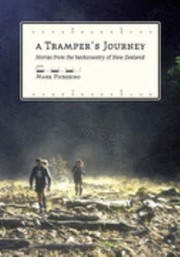 Cover of: A Trampers Journey Stories From The Back Country Of New Zealand by 