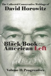 Black Book Of The American Left Progressives by David Horowitz