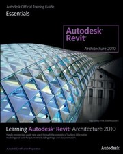 Cover of: Learning Autodesk Revit Architecture 2010
            
                Autodesk Official Training Guide Essential by 
