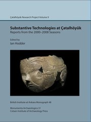 Cover of: Substantive Technologies At Atalhyk Reports From The 20002008 Seasons
