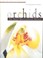 Cover of: Orchids A Practical Guide To The Exciting World Of Orchids