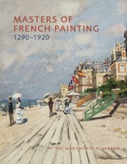 Cover of: Masters Of French Painting 12901920 At The Wadsworth Atheneum