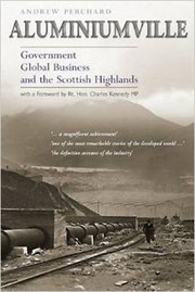 Aluminiumville Government Global Business And The Scottish Highlands by Andrew Perchard