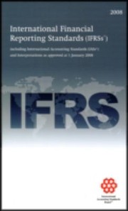 International Financial Reporting Standards Ifrss 2008 Including International Accounting Standards Iass And Interpretations As Approved At 1 January 2008 by International Accounting