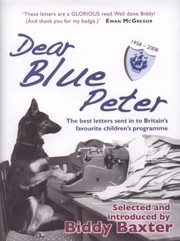 Dear Blue Peter by Biddy Baxter