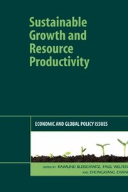 Cover of: Sustainable Growth And Resource Productivity Economic And Global Policy Issues