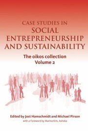 Case Studies In Social Entrepreneurship And Sustainability by Jost Hamschmidt