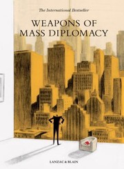 Weapons of Mass Diplomacy by Abel Lanzac
