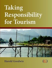 Cover of: Taking Responsibility for Tourism by Harold Goodwin