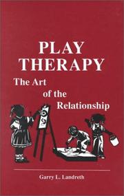 Cover of: Play therapy by Garry L. Landreth