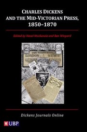 Charles Dickens and the Mid Victorian Press 18501870 by Hazel Mackenzie