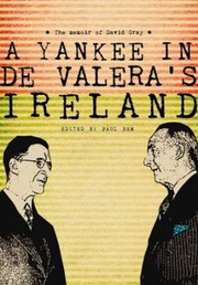 Cover of: A Yankee In De Valeras Ireland The Memoir Of David Gray