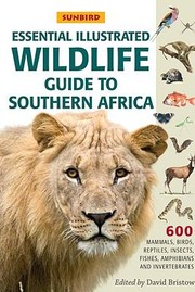 Cover of: Essential Illustrated Wildlife Guide To Southern Africa by David Bristow